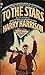 To the Stars by Harry Harrison
