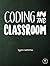 Coding in the Classroom: Why You Should Care About Teaching Computer Science