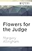 Flowers for the Judge