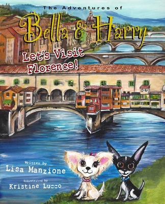 Let's Visit Florence! (The Adventures of Bella & Harry, 19)