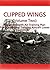 Clipped Wings: Volume two: ...