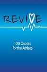 Revive: 100 Quotes for the Athlete