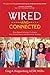 Wired and Connected: Brain-Based Solutions To Ensure Your Child’s Social and Emotional Success