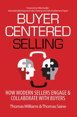 Buyer-Centered Selling: How Modern Sellers Engage & Collaborate with Buyers (ebook)