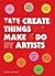 Tate: Create: Things to Mak...