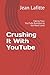 Crushing It With YouTube: T...