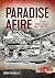 Paradise Afire Volume 3: Th...