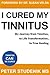 I Cured My Tinnitus: My jou...