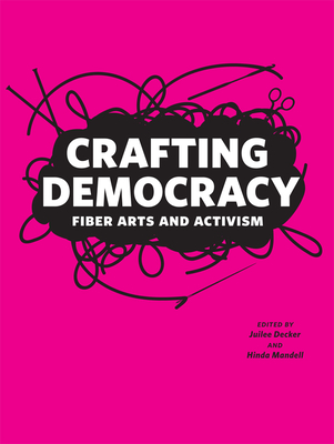 Crafting Democracy: Fiber Arts and Activism