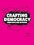 Crafting Democracy: Fiber A...