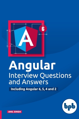 Angular Interview Questions and Answers Including Angular 6, 5, 4 and 2