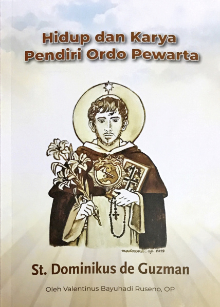 Hidup dan Karya Pendiri Ordo Pewarta: St. Dominikus de Guzman (Paperback)