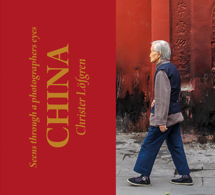China: Seen Through a Photographer's Eyes: Seen Through a Photographer's Eyes (Paperback)