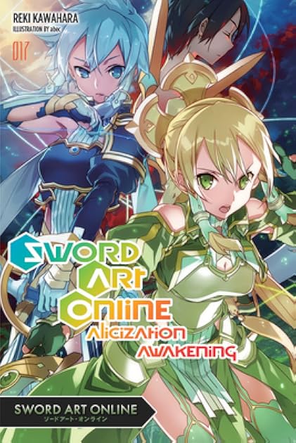 Sword Art Online, Vol. 17: Alicization Awakening (Sword Art Online Light Novels, #17)