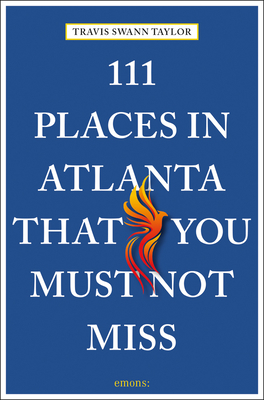 111 Places in Atlanta That You Must Not Miss (Paperback)