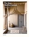 The New Mediterranean: Homes and Interiors Under the Southern Sun