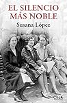 El silencio más noble by Susana López