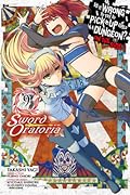 Is It Wrong to Try to Pick Up Girls in a Dungeon? On the Side: Sword Oratoria Manga, Vol. 9