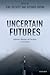 Uncertain Futures: Imaginar...
