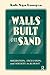 Walls Built on Sand: Migrat...