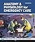 Anatomy & Physiology for Emergency Care by Bryan Bledsoe