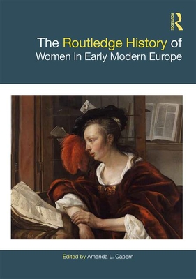 The Routledge History of Women in Early Modern Europe (Hardcover)