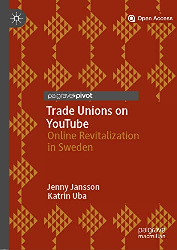 Trade Unions on YouTube: Online Revitalization in Sweden (Kindle Edition)