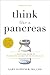 Think Like a Pancreas: A Practical Guide to Managing Diabetes with Insulin