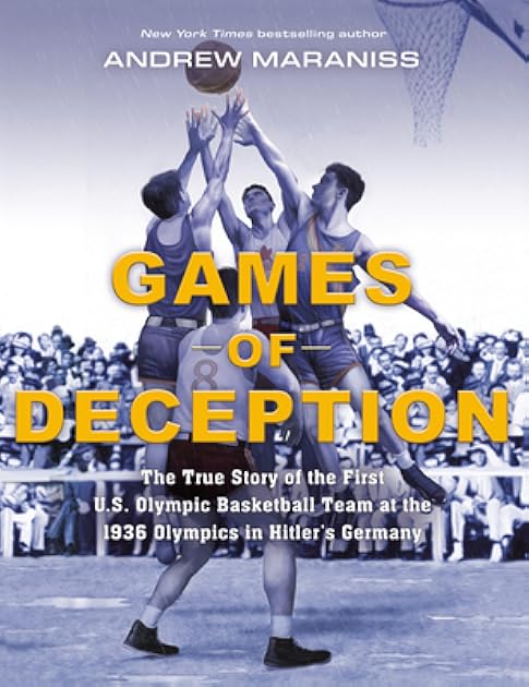Games of Deception: The True Story of the First U.S. Olympic Basketball Team at the 1936 Olympics in Hitler's Germany