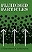Fluidised Particles