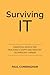 Surviving IT: Essential Adv...