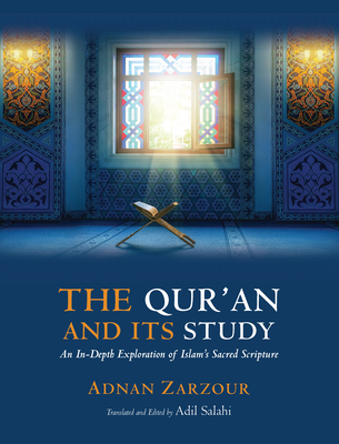 The Qur'an and Its Study: An In-Depth Explanation of Islam's Sacred Scripture (Paperback)