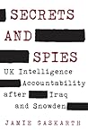 Secrets and Spies: UK Intelligence Accountability After Iraq and Snowden