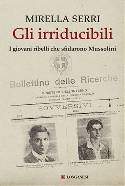 Gli irriducibili: I giovani ribelli che sfidarono Mussolini (Hardcover)