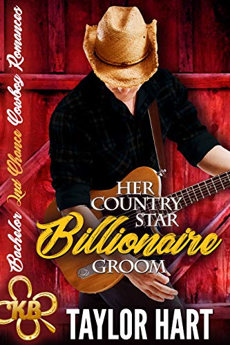 Her Country Star Billionaire Groom (Bachelor Second Chance Cowboy Romances #1)