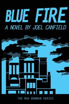 Blue Fire (The Misadventures of Max Bowman, #2)