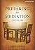Preparing for Mediation: A Practical Guide