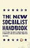 The New Socialist Handbook: Everything You Need to Know About Why It Matters Now