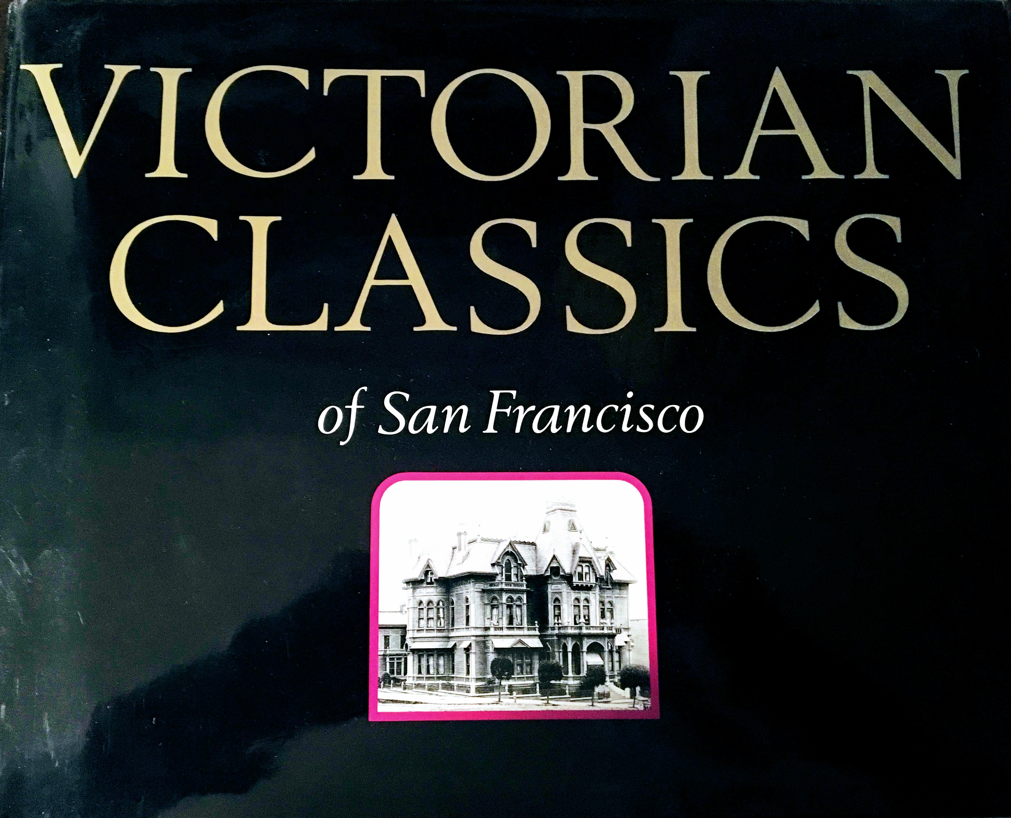 Victorian Classics of San Francisco