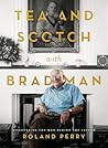 Tea and Scotch with Bradman by Roland Perry