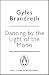 Dancing by the Light of the Moon by Gyles Brandreth