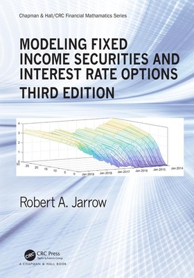 Modeling Fixed Income Securities and Interest Rate Options (Chapman and Hall/CRC Financial Mathematics Series)