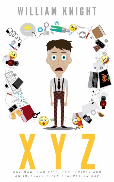 XYZ: One Man, Two Kids, Ten Devices and an Internet-Sized Generation Gap (Paperback)