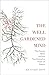 The Well Gardened Mind: Rediscovering Nature in the Modern World