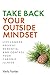 Take Back Your Outside Mindset: Live Longer, Prevent Dementia, and Control Your Chronic Illness