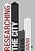 Researching the City: A Guide for Students