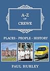 A-Z of Crewe: Places-People-History A-Z of Crewe: Places-People-History