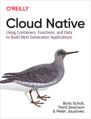 Cloud Native: Using Containers, Functions, and Data to Build Next-Generation Applications (Paperback)