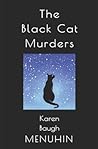 The Black Cat Murders by Karen Baugh Menuhin