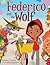 Federico and the Wolf by Rebecca J. Gomez